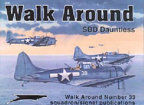 Douglas SBD Dauntless - Walk Around No. 33 - Book #5533 of the Squadron/Signal Walk Around series