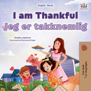 I am Thankful (English Norwegian Bilingual Children's Book) (English Norwegian Bilingual Collection) (Norwegian Edition)