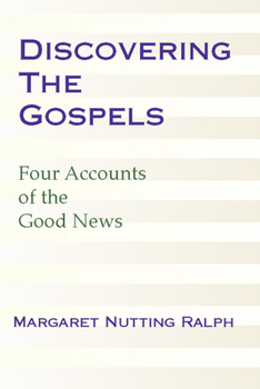 Paperback Discovering the Gospels: Four Accounts of the Good News Book