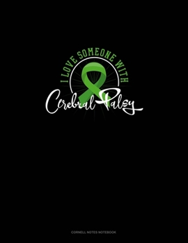 Paperback I Love Someone With Cerebral Palsy: Cornell Notes Notebook Book