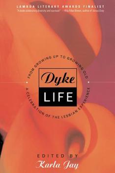 Paperback Dyke Life: From Growing Up to Growing Old, a Celebration of the Lesbian Experience Book