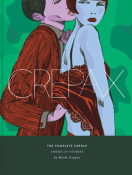 Hardcover The Complete Crepax: American Stories: Volume 5 Book