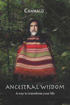 Paperback Ancestral Wisdom: A Way To Transform Your Life... Book