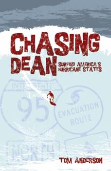 Paperback Chasing Dean: Surfing America's Hurricane States Book