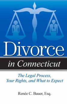 Paperback Divorce in Connecticut: The Legal Process, Your Rights, and What to Expect Book