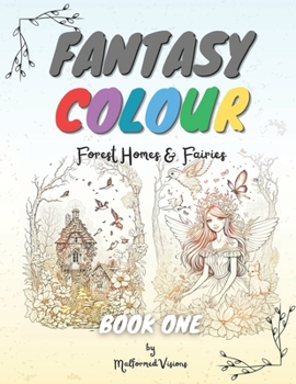 Paperback Fantasy Colour: BOOK 1 - Forest Homes & Fairies Book