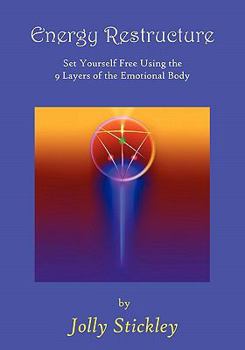Paperback Energy Restructure: Set Yourself Free Using 9 Layers of the Emotional Body Book
