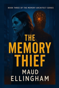 Paperback The Memory Thief: Book Three of The Memory Architect Series Book