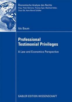 Paperback Professional Testimonial Privileges: A Law and Economics Perspective Book