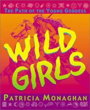 Paperback Wild Girls: The Path of the Young Goddess Book