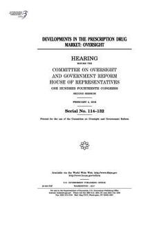Paperback Developments in the prescription drug market: oversight: hearing before the Committee on Oversight and Government Reform Book