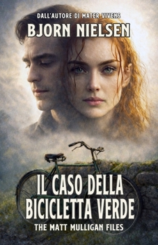 Il caso della bicicletta verde (The Matt Mulligan Files) (Italian Edition)