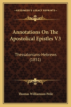 Annotations On The Apostolical Epistles V3: Thessalonians-Hebrews