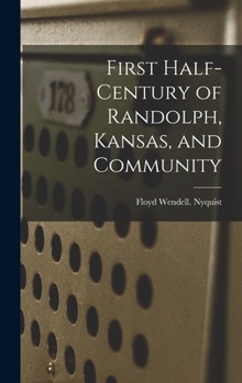 Hardcover First Half-century of Randolph, Kansas, and Community Book