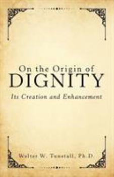 Paperback On the Origin of Dignity: Its Creation and Enhancement Book