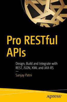 Paperback Pro Restful APIs: Design, Build and Integrate with Rest, JSON, XML and JAX-RS Book