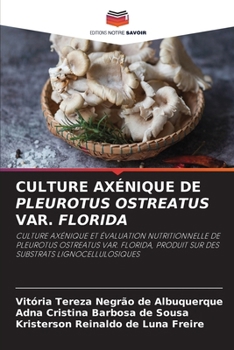 Paperback Culture Axénique de Pleurotus Ostreatus Var. Florida [French] Book