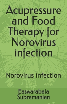 Paperback Acupressure and Food Therapy for Norovirus infection: Norovirus infection Book