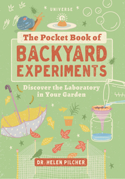 Paperback The Pocket Book of Backyard Experiments: Discover the Laboratory in Your Garden Book