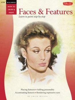 Paperback Oil & Acrylic: Faces & Features: Learn to paint step by step (How to Draw & Paint) Book