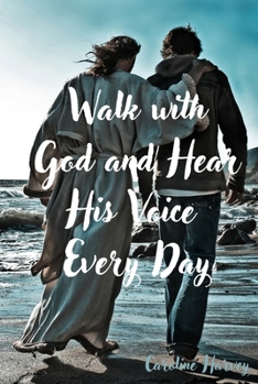 Paperback Walk with God and Hear His Voice Every Day Book