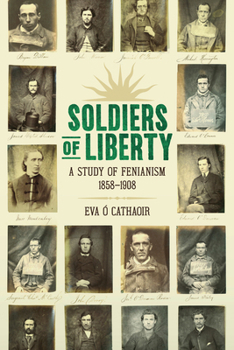 Paperback Soldiers of Liberty: A Study of Fenianism, 1858-1908 Book