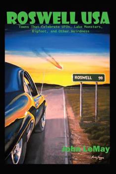 Paperback Roswell USA: Towns That Celebrate UFOs, Lake Monsters, Bigfoot, and Other Weirdness Book