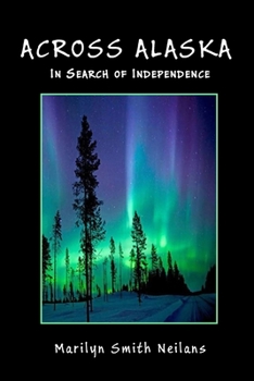 Paperback Across Alaska: In Search of Independence Book