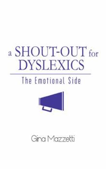 Paperback A Shout-Out for Dyslexics: The Emotional Side Book