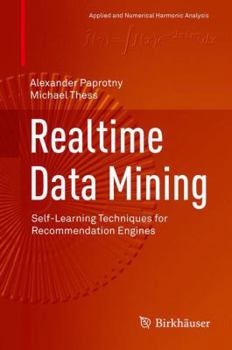 Hardcover Realtime Data Mining: Self-Learning Techniques for Recommendation Engines Book