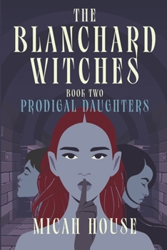 Paperback The Blanchard Witches: Prodigal Daughters Book