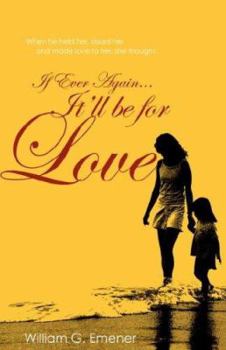 Paperback If Ever Again...It'll Be For Love Book