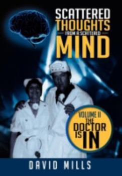 Hardcover Scattered Thoughts From A Scattered Mind: Volume II The Doctor Is In Book