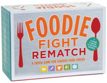 Foodie Fight Rematch : A Trivia Game for Serious Food Lovers