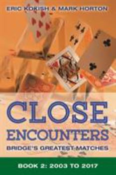 Paperback Close Encounters Book 2: Bridge's Greatest Matches (2003-2017) Book