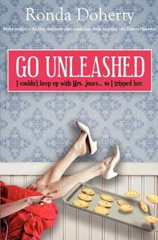 Paperback Go Unleashed: I couldn't keep up with Mrs Jones...so I tripped her Book
