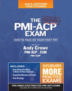 Paperback The Pmi-Acp Exam: How to Pass on Your First Try, Iteration 2 Book