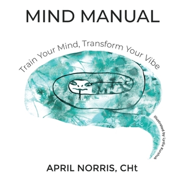 Paperback MIND MANUAL- Train Your Mind, Transform Your Vibe Book