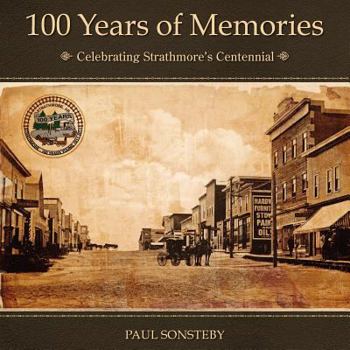 Paperback 100 Years of Memories: Celebrating Strathmore's Centennial Book