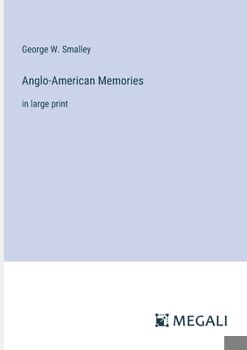 Anglo-American Memories: in large print