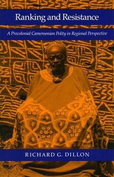 Hardcover Ranking and Resistance: A Precolonial Cameroonian Polity in Regional Perspective Book