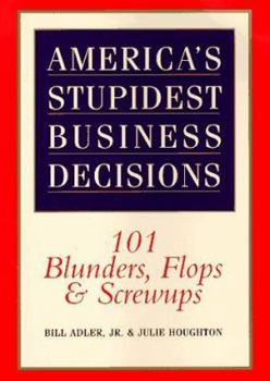 Paperback America's Stupidest Business Decisions: 101 Blunders, Flops, and Screwups Book