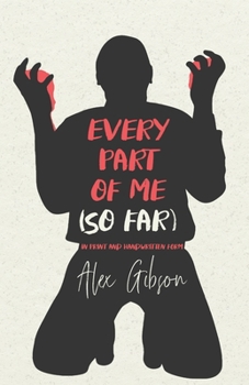 Paperback Every Part Of Me (So Far): In Print And Handwritten Form Book