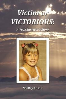 Paperback Victim or Victorious: A True Survivor's Story Book