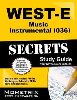 Paperback West-E Music: Instrumental (036) Secrets Study Guide: West-E Test Review for the Washington Educator Skills Tests-Endorsements Book