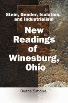 Paperback Stein, Gender, Isolation, and Industrialism: New Readings of Winesburg, Ohio Book