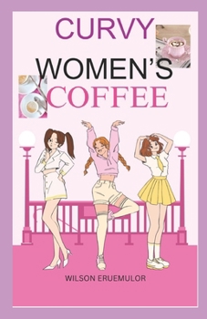 Paperback Curvy Women's Coffee: Curvy Women's Hand Book