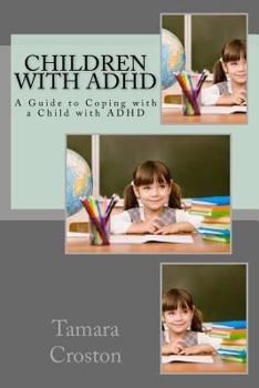 Paperback Children with ADHD: A Guide to Coping with a Child with ADHD Book