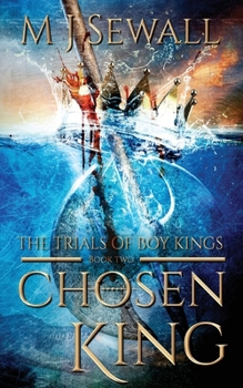 The Trials of Boy Kings - Book #2 of the Chosen King