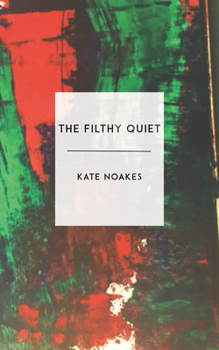 Paperback The Filthy Quiet Book